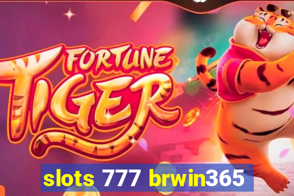 slots 777 brwin365